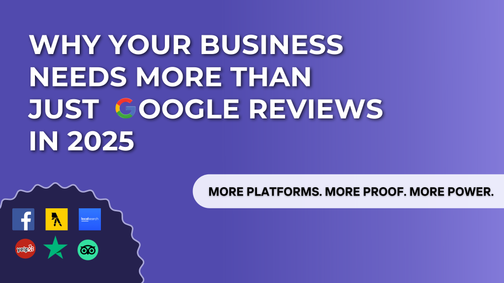 Why your business needs more than just google reviews in 20252 1